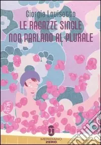 Subito Disponibile Le ragazze single non parlano al plurale