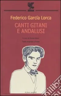 Canti gitani e andalusi. Testo spagnolo a fronte Economico