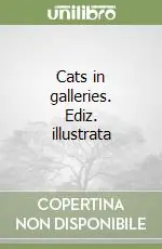 Cats in galleries. Ediz. illustrata Offerta Del Giorno