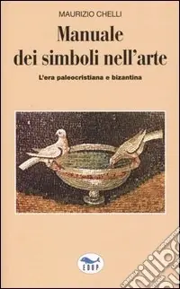 Economico Manuale dei simboli nell‘arte. L‘era paleocristiana e bizantina