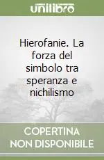Prezzo Conveniente Hierofanie. La forza del simbolo tra speranza e nichilismo