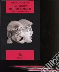 Il sacrificio del dio bambino. Edipo e l‘essenza del tragico Vendita Finale