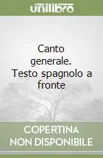 Canto generale. Testo spagnolo a fronte Compra Adesso