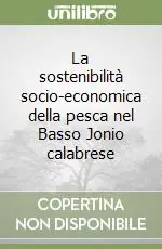 La sostenibilità socio-economica della pesca nel Basso Jonio calabrese Più Venduto