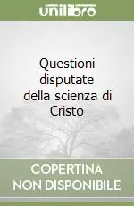 Ultima Occasione Questioni disputate della scienza di Cristo