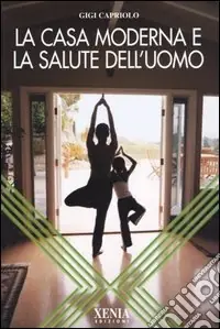 Ultimissimo Modello La casa moderna e la salute dell‘uomo
