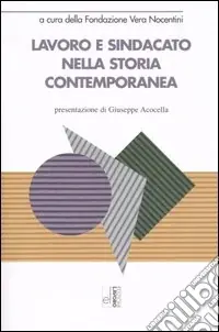 Ultima Occasione Lavoro e sindacato nella storia contemporanea