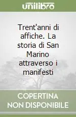Trent‘anni di affiche. La storia di San Marino attraverso i manifesti Offerta Speciale