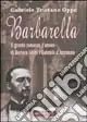 Barbarella. Il grande romanzo d‘amore di Barbara Leoni e Gabriele D‘Annunzio Soddisfatti O Rimborsati