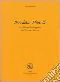 Benedetto Marcello. Un dilettante di contrappunto nella Venezia del Settecento Non Perdere