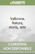Valbrona. Natura, storia, arte Esclusivo