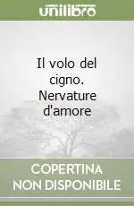 Il volo del cigno. Nervature d‘amore Soddisfatti O Rimborsati