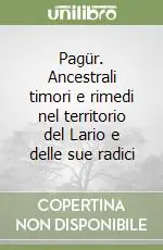 Pagür. Ancestrali timori e rimedi nel territorio del Lario e delle sue radici A Buon Prezzo