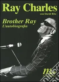 Brother Ray. L‘autobiografia Ordina Subito