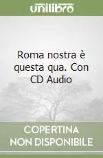 Roma nostra è questa qua. Con CD Audio A Buon Prezzo
