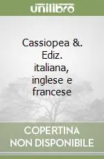 Offerta Limitata Cassiopea &. Ediz. italiana, inglese e francese