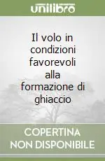 Il volo in condizioni favorevoli alla formazione di ghiaccio Nuovo Arrivo