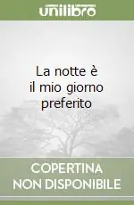La notte è il mio giorno preferito Promozione Esclusiva