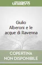 Giulio Alberoni e le acque di Ravenna Offerta Lampo
