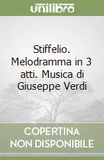 Ultima Occasione Stiffelio. Melodramma in 3 atti. Musica di Giuseppe Verdi