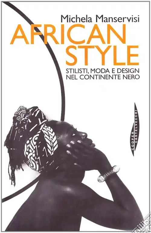 Scelto Dai Clienti African style. Stilisti, moda e design nel continente nero