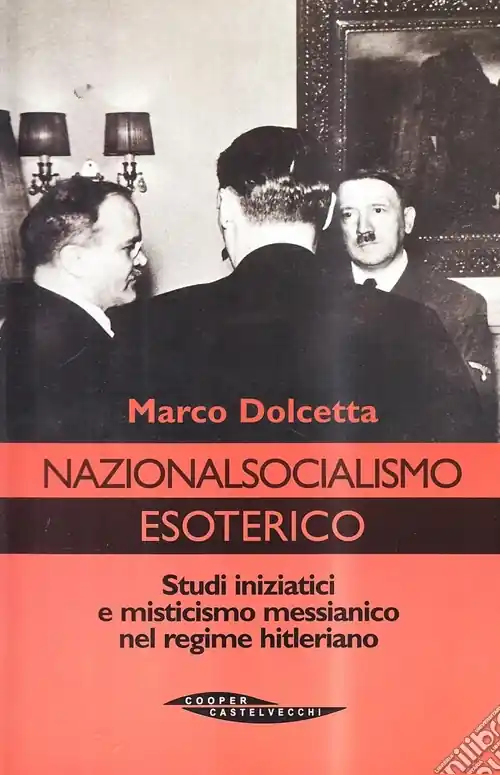 Subito Disponibile Nazionalsocialismo esoterico. Studi iniziatici e misticismo messianico nel regime hitleriano