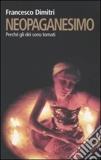 Neopaganesimo. Perché gli dèi sono tornati Consegna Rapida