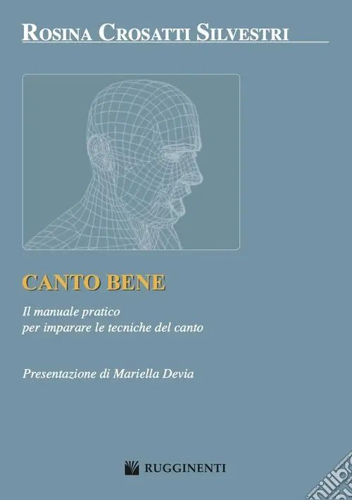 Canto bene. Il manuale pratico per la tecnica del canto Pagamento Sicuro