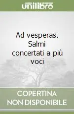 Professionale Ad vesperas. Salmi concertati a più voci