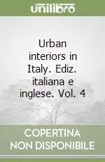 Urban interiors in Italy. Ediz. italiana e inglese. Vol. 4 Consegna Rapida