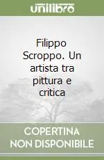 Filippo Scroppo. Un artista tra pittura e critica Direttamente Dal Produttore