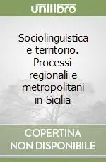 Prezzo Conveniente Sociolinguistica e territorio. Processi regionali e metropolitani in Sicilia