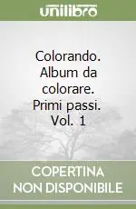 Colorando. Album da colorare. Primi passi. Vol. 1 Offerta