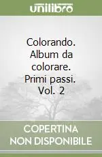 Colorando. Album da colorare. Primi passi. Vol. 2 Nuova Collezione