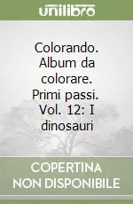 Saldi Colorando. Album da colorare. Primi passi. Vol. 12 I dinosauri