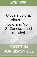 Spedizione Espresso Gioca e colora. Album da colorare. Vol. 2 Conosciamo i mestieri