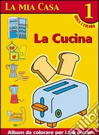 Offerta Del Giorno La mia casa. Album da colorare. Vol. 1 La cucina