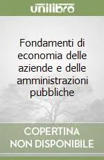 Compra Online Fondamenti di economia delle aziende e delle amministrazioni pubbliche