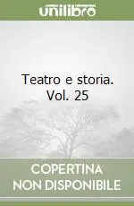 Teatro e storia. Vol. 25 Subito Disponibile
