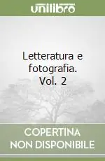 Letteratura e fotografia. Vol. 2 Offerta Lampo