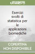 Prezzo Scontato Esercizi svolti di statistica per le applicazioni biomediche
