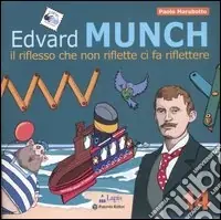 Quantità Limitata Edvard Munch. Il riflesso che non riflette ci fa riflettere