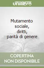 Mutamento sociale, diritti, parità di genere Occasione Imperdibile