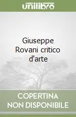 Giuseppe Rovani critico d‘arte Più Venduto