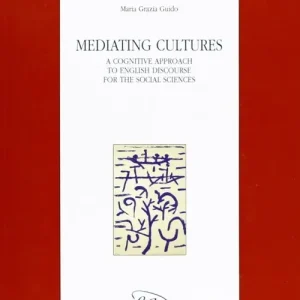 Mediating cultures. A cognitive approach to English discourse for the social sciences Novità