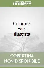 Colorare. Ediz. illustrata Novità