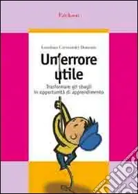 Ultime Pezzi Un errore utile. Trasformare gli sbagli in opportunità di apprendimento