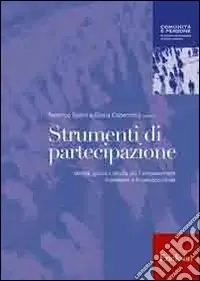 Strumenti di partecipazione. Metodi, giochi e attività per l‘empowerment individuale e lo sviluppo locale Spedito Oggi