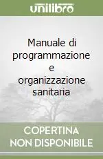 Consegna Rapida Manuale di programmazione e organizzazione sanitaria