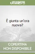 Ultima Occasione È giunta un‘ora nuova?